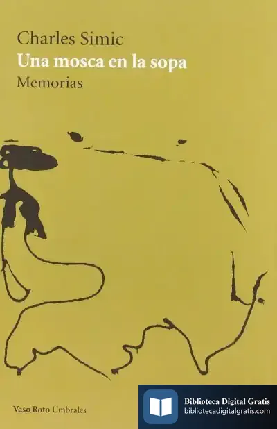 Descargar Una Mosca En La Sopa : Memorias de Charles Simic