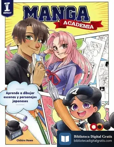 Descargar Academia Manga. Aprende A Dibujar Ilustraciones Al Estilo Japonés de Chihiro Howe