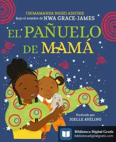 Descargar El Pañuelo De Mamá de Chimamanda Ngozi Adichie