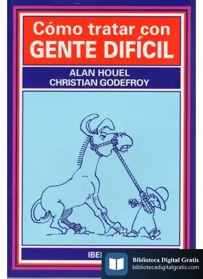 Descargar 449. Como Tratar Con Gente Dificil de Christian H. Godefroy