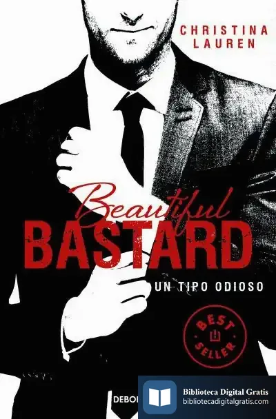 Descargar Beautiful Bastard. Un Tipo Odioso de Christina Lauren