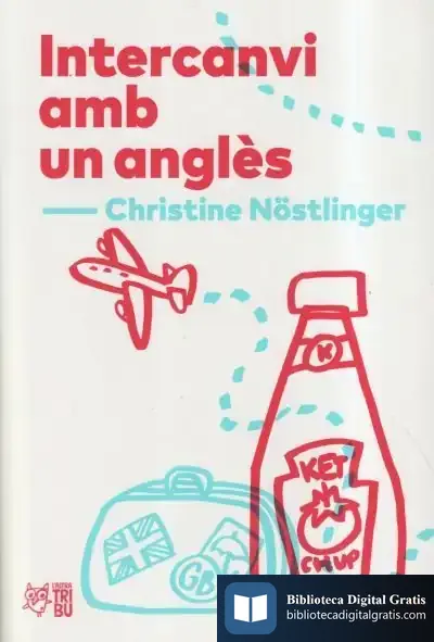 Descargar Intercanvi Amb Un Anglès de Christine Nöstlinger