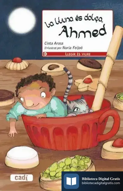 Descargar La Lluna És Dolça, Ahmed de Cinta Arasa I Carot