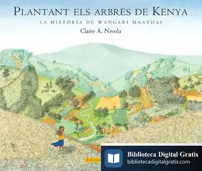 Descargar Plantant Els Arbres De Kenia de Claire A. Nivola