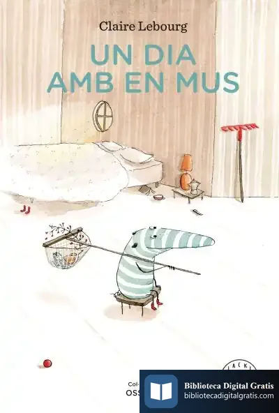 Descargar Un Dia Amb En Mus de Claire Lebourg