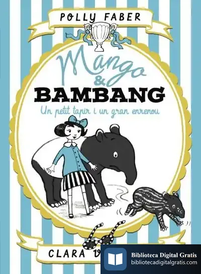Descargar Mango & Bambang. Un Petit Tapir I Un Gran Enrenou de Clara Vulliamy