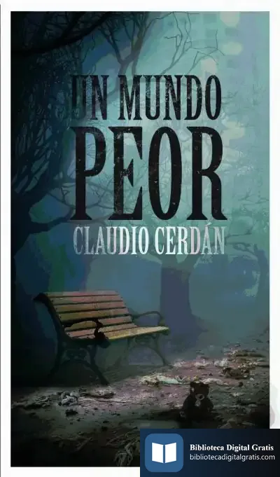 Descargar Un Mundo Peor de Claudio José Cerdán Reina