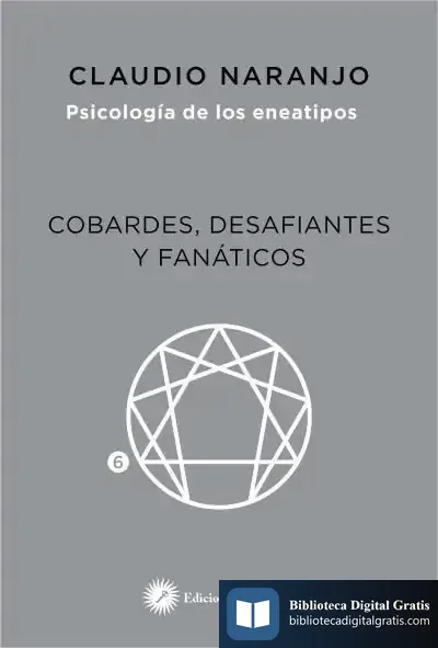 Descargar Cobardes, Desafiantes Y Fanáticos de Claudio Naranjo