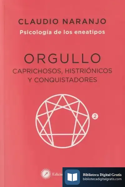 Descargar Psicología De Los Eneatipos. Eneatipo 2: Orgullo de Claudio Naranjo