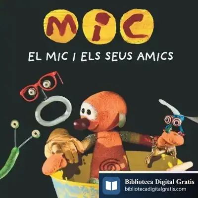 Descargar Mic. El Mic I Els Seus Amics