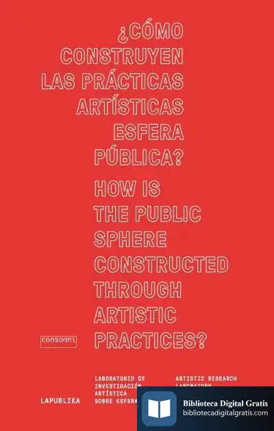 Descargar ¿Cómo Construyen Las Prácticas Artísticas Esfera Pública? How Is The Public Sphere Constructed Through Artistic Practices?