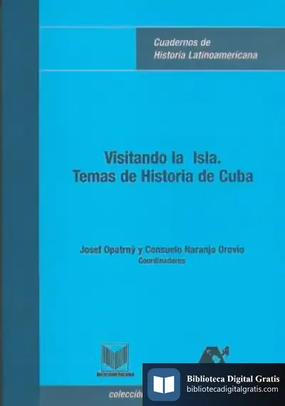 Descargar Visitando La Isla. Temas De Historia De Cuba de Consuelo Naranjo Orovio