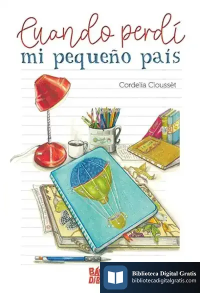 Descargar Cuando Perdí Mi Pequeño País de Cordelia Cloussèt