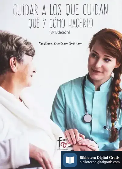 Descargar Cuidar A Los Que Cuidan. Qué Y Como Hacerlo 3ºed de Cristina Centeno Soriano