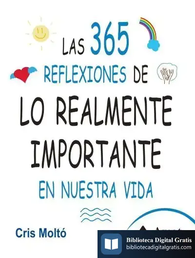Descargar Las 365 Reflexiones De Lo Realmente Importante En Nuestra Vida de Cristina Molto Moreno