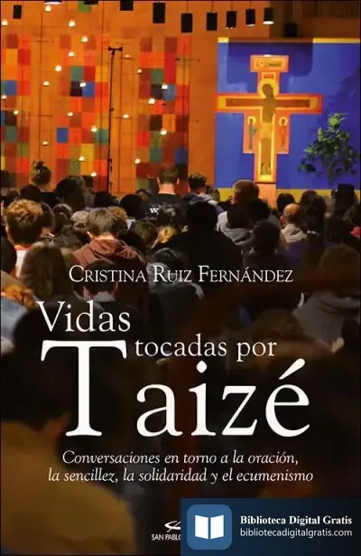 Descargar Vidas Tocadas Por Taizé de Cristina Ruiz Fernández