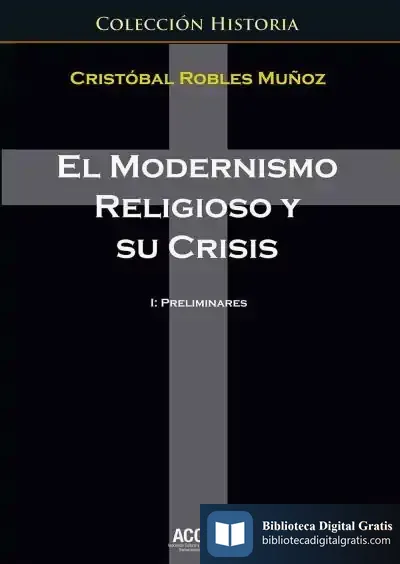 Descargar El Modernismo Religioso Y Su Crisis de Cristóbal Robles Muñoz