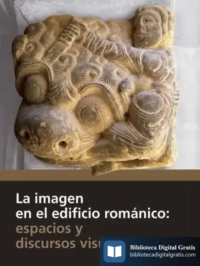 Descargar La Imagen En El Edificio Románico. Espacios Y Discursos Visuales de Curso "las Claves del Románico"