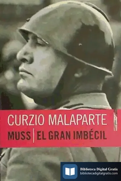 Descargar Muss / El Gran Imbécil de Curzio Malaparte