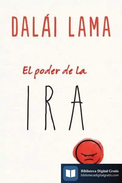 Descargar El Poder De La Ira de Dalai Lama Xiv Bstan-'dzin-rgya-mtsho - Dalai Lama Xiv -