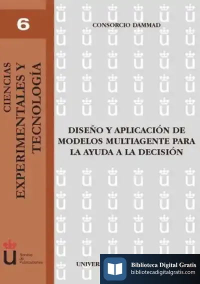 Descargar Diseño Y Aplicación De Modelos Multiagente Para La Ayuda A La Decisión