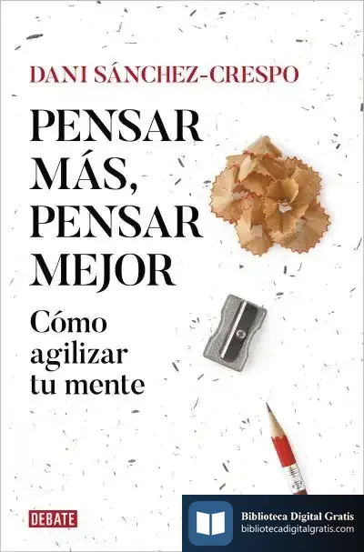 Descargar Pensar Más, Pensar Mejor de Dani Sánchez-crespo