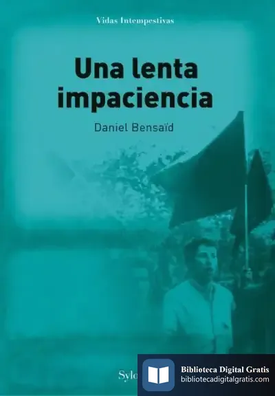 Descargar Una Lenta Impaciencia de Daniel Bensaïd