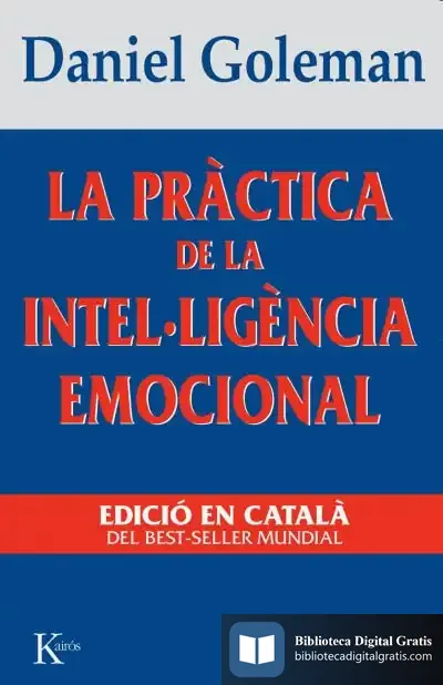 Descargar La Pràctica De La Intel·Ligència Emocional de Daniel Goleman