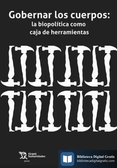 Descargar Gobernar Los Cuerpos: La Biopolítica Como Caja De Herramientas de Daniel J. García López