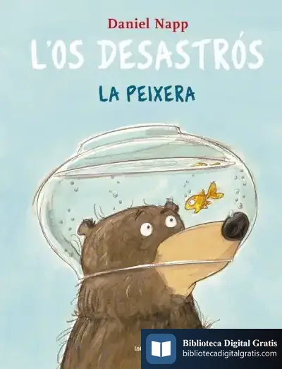 Descargar L'Os Desastrós I La Peixera de Daniel Napp