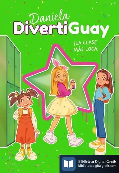Descargar Daniela Divertiguay 4. ¡La Clase Más Loca! (Daniela Divertiguay 4) de Daniela Divertiguay