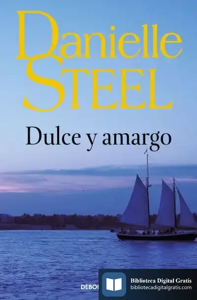 Descargar Dulce Y Amargo de Danielle Steel