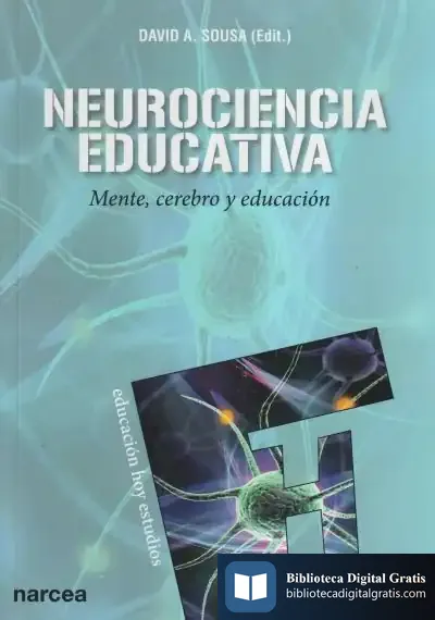 Descargar Neurociencia Educativa. Mente, Cerebro Y Educación de David A. Sousa