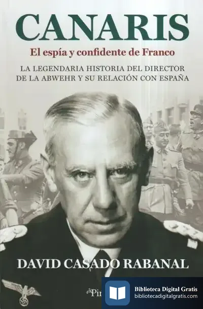 Descargar Canaris. El Espía Y Confidente De Franco de David Casado Rabanar