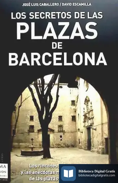 Descargar Secretos De Las Plazas De Barcelona, Los