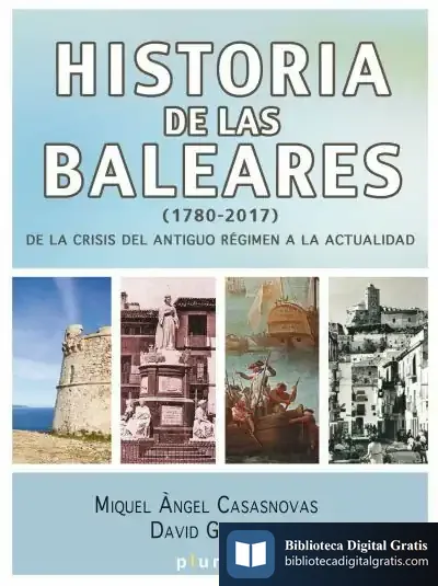 Descargar Historia De Las Baleares (1780-2017) de David Ginard I Féron