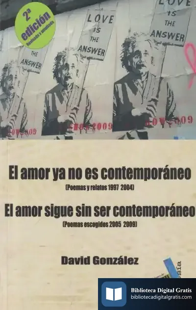 Descargar El Amor Ya No Es Contemporáneo; El Amor Sigue Sin Ser Contemporáneo de David González