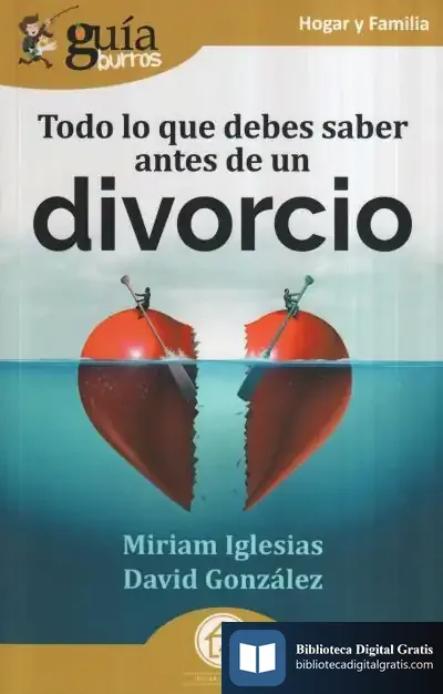 Descargar Guíaburros: Todo Lo Que Debes Saber Antes De Un Divorcio de David González