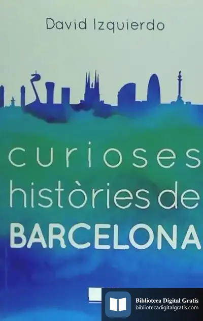 Descargar Curioses Històries De Barcelona de David Izquierdo Salas