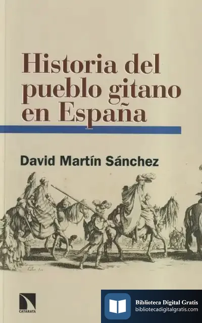 Descargar Historia Del Pueblo Gitano En España de David Martín Sánchez