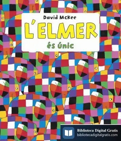Descargar L'Elmer És Únic (L'Elmer. Primeres Lectures) de David Mckee