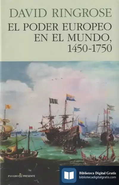 Descargar El Poder Europeo En El Mundo, 1450 - 1750 de David R. Ringrose
