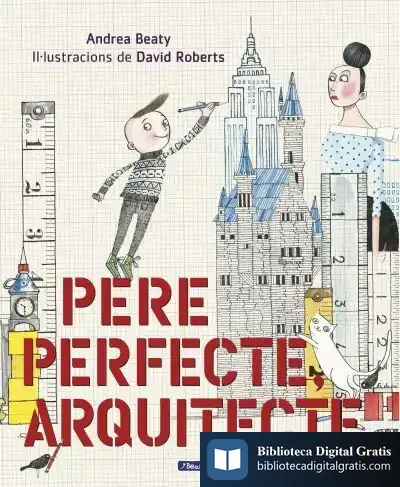 Descargar Pere Perfecte, Arquitecte de David Roberts