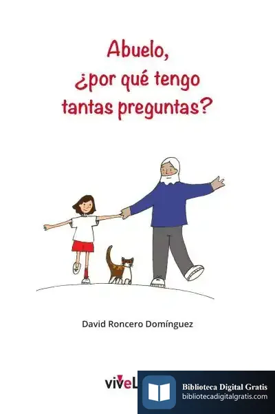 Descargar Abuelo, ¿Por Qué Tengo Tantas Preguntas? de David Roncero Domínguez