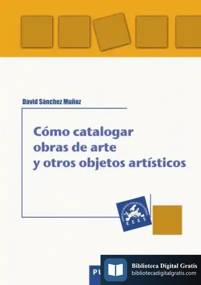 Descargar Cómo Catalogar Obras De Arte Y Objetos Artísticos de David Sánchez Muñoz