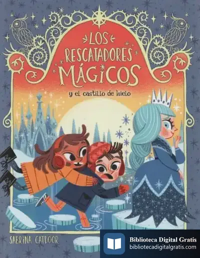 Descargar Los Rescatadores Mágicos 6. Y El Castillo De Hielo de David Sierra