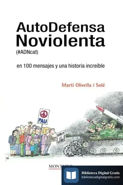 Descargar Autodefensa Noviolenta (#Adncat) En 100 Mensajes Y Una Historia Increíble de David Soler