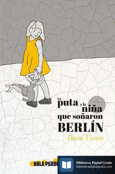 Descargar La Puta Y La Niña Que Soñaron Berlin