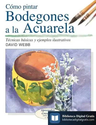 Descargar Cómo Pintar Bodegones A La Acuarela