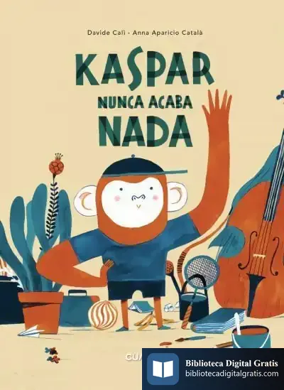 Descargar Kaspar Nunca Acaba Nada de Davide Cali
